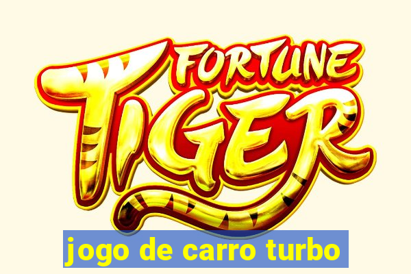 jogo de carro turbo